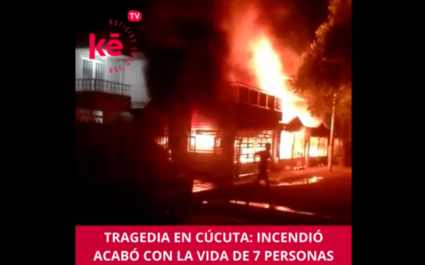 Tragedia en Cúcuta: Incendio deja 7 fallecidos y 4 heridos